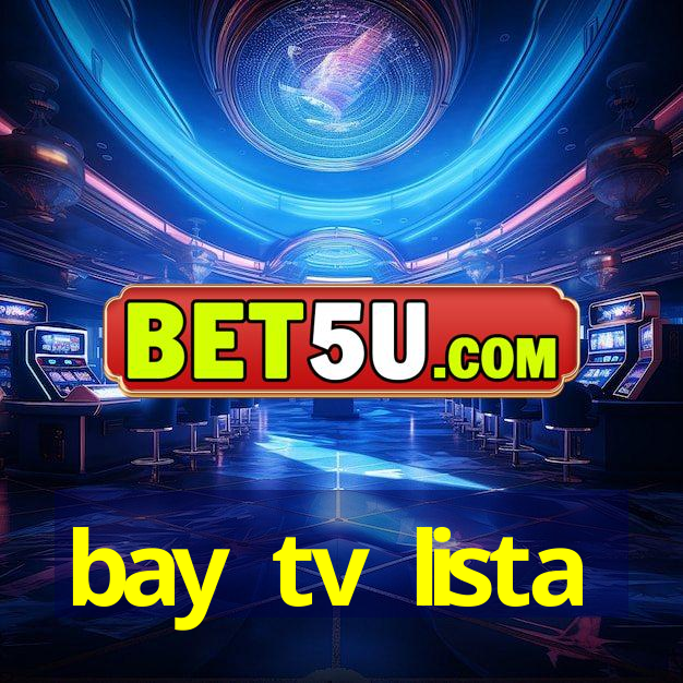 bay tv lista